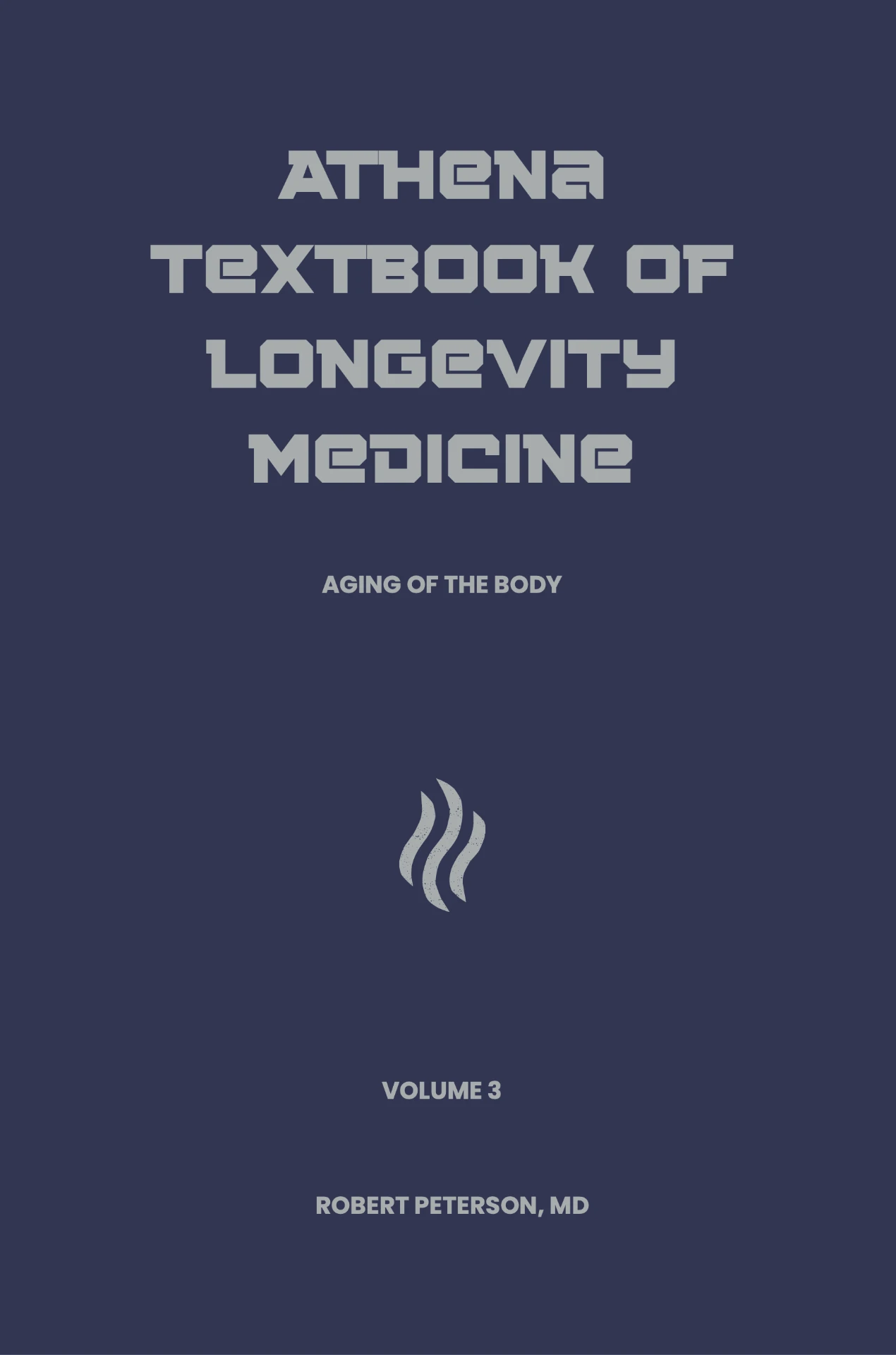 Athena Textbook of Longevity Medicine — Volume 3