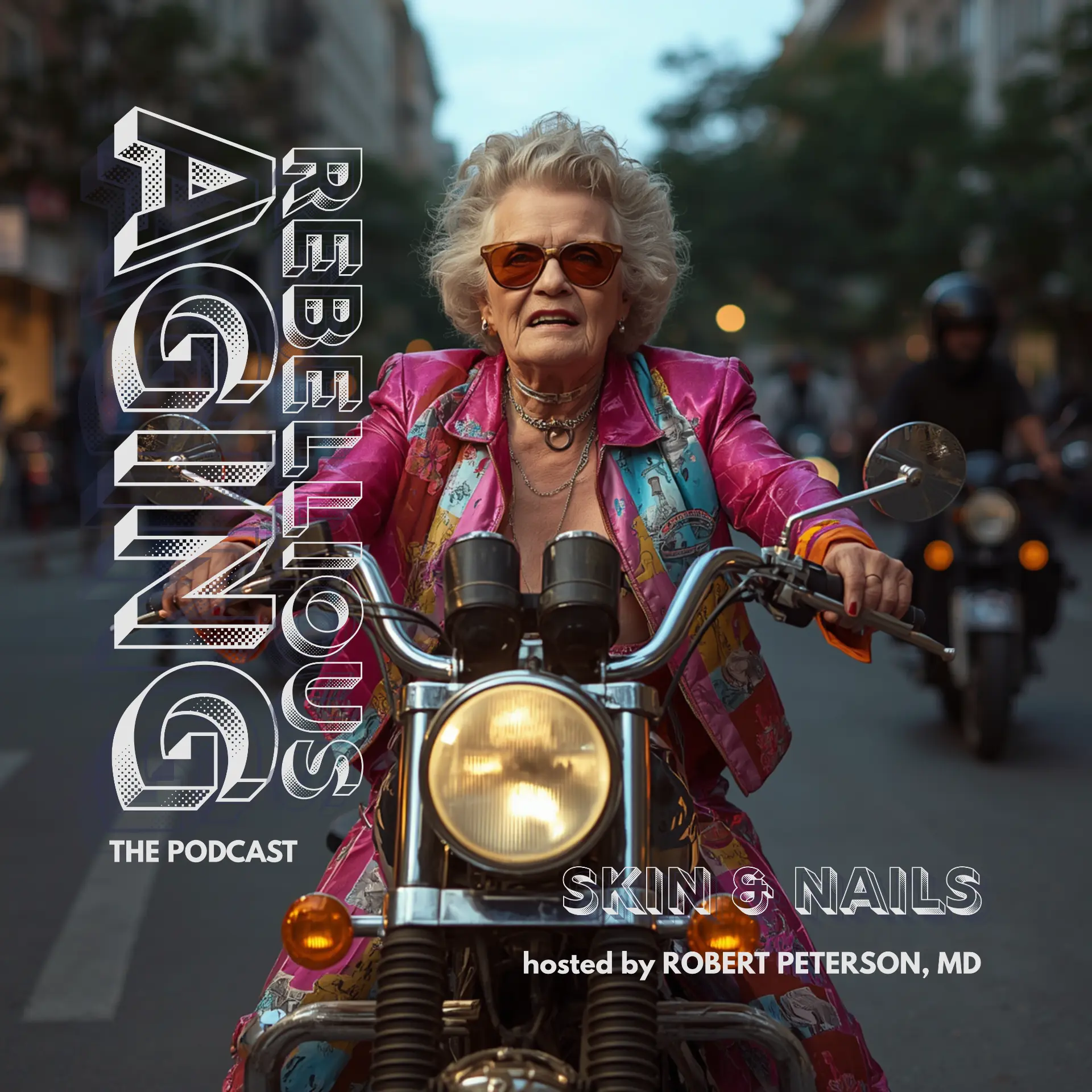 Rebellious Aging podcast artwork — Skin and Nails